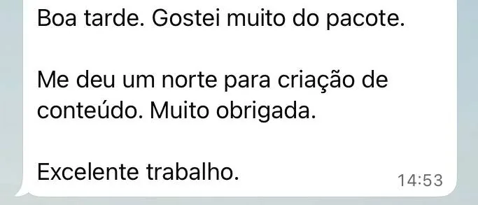 Mensagem de aluna: gostei muito do pacote, me deu um norte para criação de conteúdo